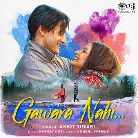 Gawara Nahi Ankit Tiwari X Asim Riaz Ft Himanshi Khurana New Hindi Song 2022 By Ankit Tiwari Poster